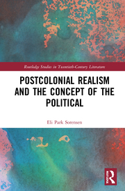 E. Park Sorensen. Postcolonial Realism and the Concept of the Political  