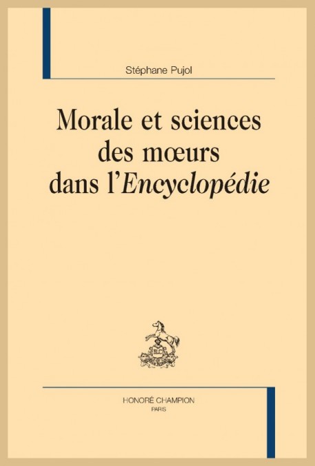 S. Pujol, Morale et sciences des mœurs dans l’Encyclopédie