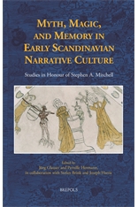 J. Glauser, P. Hermann (eds.), Myth, Magic, and Memory in Early Scandinavian Narrative Culture. Studies in Honour of Stephen A. Mitchell