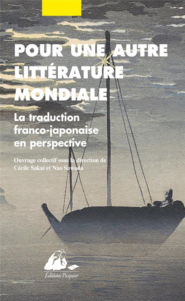 C. Sakai, N.Sawada (dir.), Pour une autre littérature mondiale: la traduction franco-japonaise en perspective