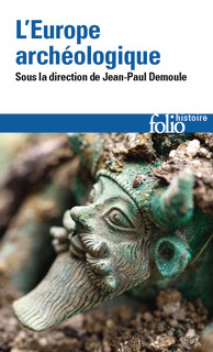 J.-P. Demoule (dir.), L’Europe archéologique