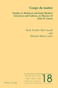 K. Fender McConnell, M. Meere (dir.), Coups de maître. Studies in Medieval and Early Modern Literature and Culture, in Honour of John D. Lyons