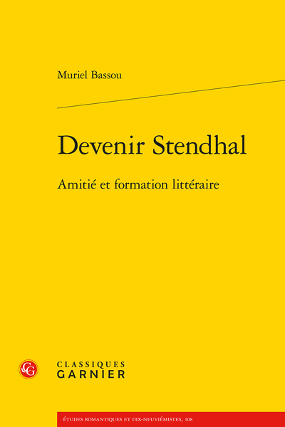 M. Bassou, Devenir Stendhal. Amitié et formation littéraire (resp. éd. M-C. Bassou)