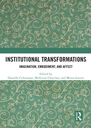 D. Celermajer, M. Churcher, M. Gatens (ed.). Institutional Transformations. Imagination, Embodiment, and Affect 