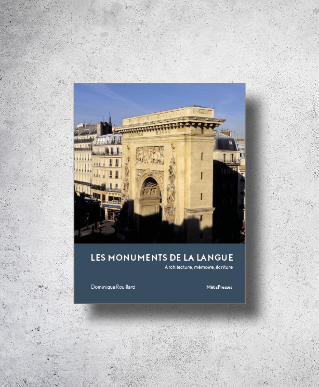 D. Rouillard, Les monuments de la langue. Architecture, mémoire, écriture