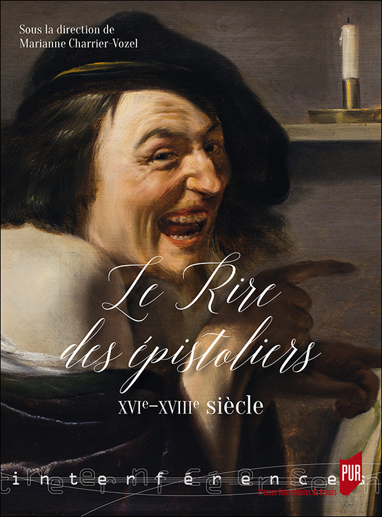 M. Charrier-Vozel (dir.), Le rire des épistoliers. XVIe-XVIIIe siècle