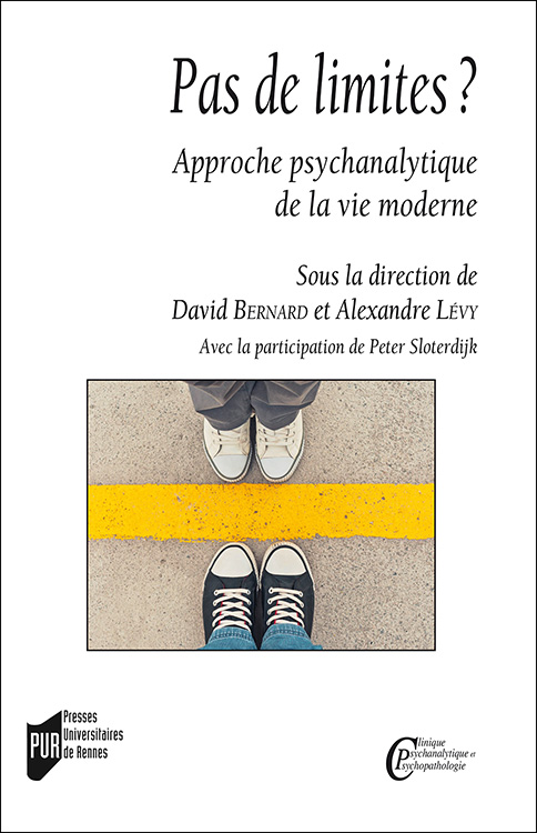 D. Bernard et A. Lévy (dir.), Pas de limites ? Approche psychanalytique de la vie moderne