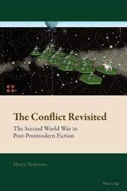 M. Malvestio, The Conflict Revisited. The Second World War in Post-Postmodern Fiction