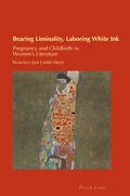 F. José Cortés Vieco, Bearing Liminality, Laboring White Ink. Pregnancy and Childbirth in Women's Literature
