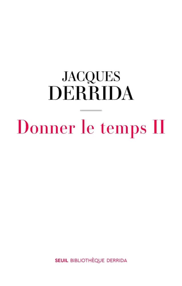 J. Derrida, Donner le temps, t. II (inédit)