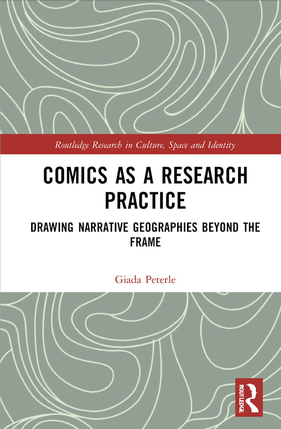 G. Peterle. Comics as a Research Practice. Drawing Narrative Geographies Beyond the Frame