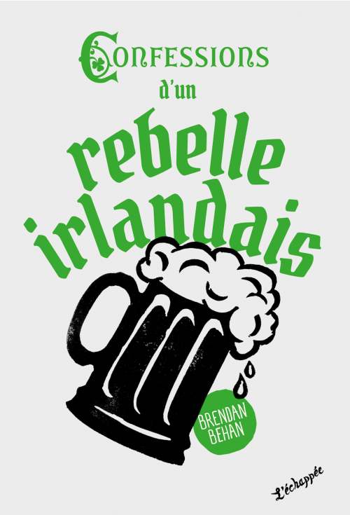 B. Behan. Confessions d'un rebelle irlandais
