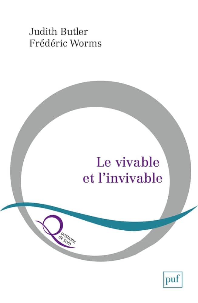 J. Butler, F. Worms, Le vivable et l'invivable