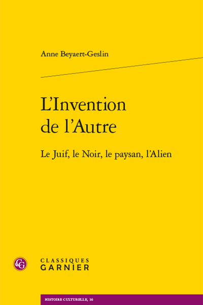 A. Beyaert-Geslin, L'invention de l'Autre. Le Juif, le Noir, le paysan, l'Alien