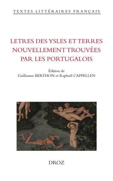 Letres des ysles et terres nouvellement trouvées par les Portugalois. Un voyage imaginaire à Sumatra à la Renaissance (éd. G Berthon, R. Cappellen)