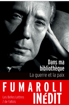 M. Fumaroli, Dans ma bibliothèque. La guerre et la paix