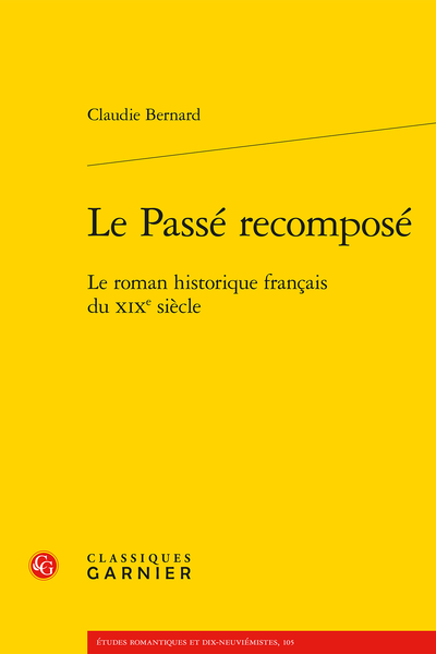 C. Bernard, Le Passé recomposé. Le roman historique français du XIXe siècle 