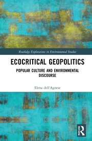 E. dell'Agnese. Ecocritical Geopolitics. Popular culture and environmental discourse 