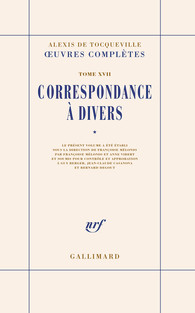 A. De Tocqueville, Correspondance à divers, t. I, II & III (éd. F. Mélonio)