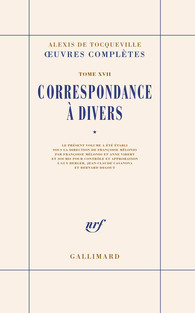 A. De Tocqueville, Correspondance à divers, t. I, II & III (éd. F. Mélonio)