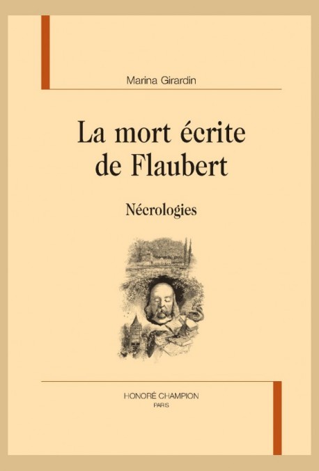 M. Girardin. La mort écrite de Flaubert. Nécrologies