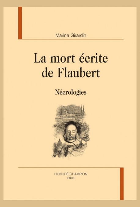 M. Girardin. La mort écrite de Flaubert. Nécrologies