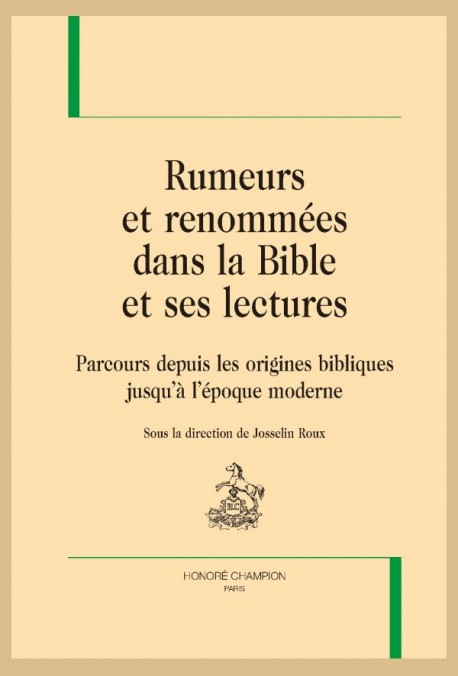 J. Roux (dir,), Rumeurs et renommées dans la Bible et ses lectures. Parcours depuis les origines bibliques jusqu’à l’époque moderne