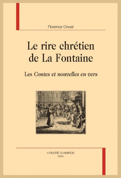 F. Orwat. Le rire chrétien de La Fontaine. Les Contes et nouvelles en vers.