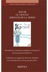 Adgar, Le Gracial. Miracles de la Vierge (éd. J.-L. Benoit, J. Root)
