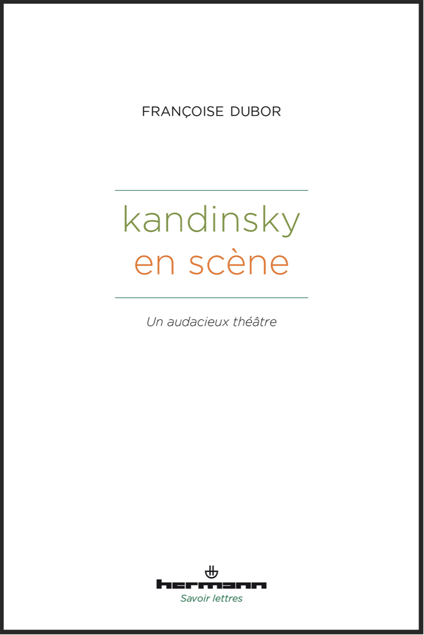 F. Dubor, Kandinsky en scène. Un audacieux théâtre 