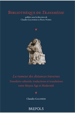 C. Galderisi, La rumeur des distances traverses. Transferts culturels, traductions et translations entre Moyen Âge et Modernité