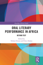 N. Otiono, C. Akọma (ed.). Oral Literary Performance in Africa. Beyond Text