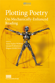 A.-S. Bories, G. Purnelle, H. Marchal (dir.), Plotting Poetry. On Mechanically-Enhanced Reading