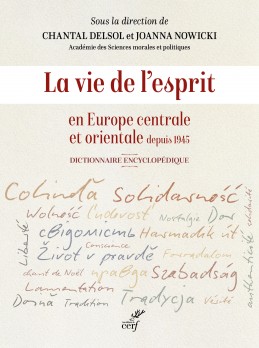 C. Delsol, J. Nowicki, La vie de l'esprit en Europe centrale et orientale depuis 1945