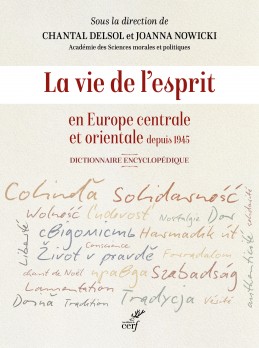 C. Delsol, J. Nowicki, La vie de l'esprit en Europe centrale et orientale depuis 1945