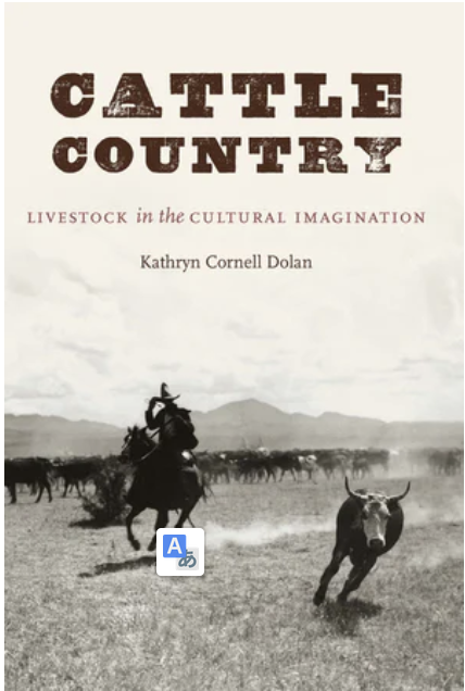 K. Cornell Dolan, Cattle Country. Livestock in the Cultural Imagination