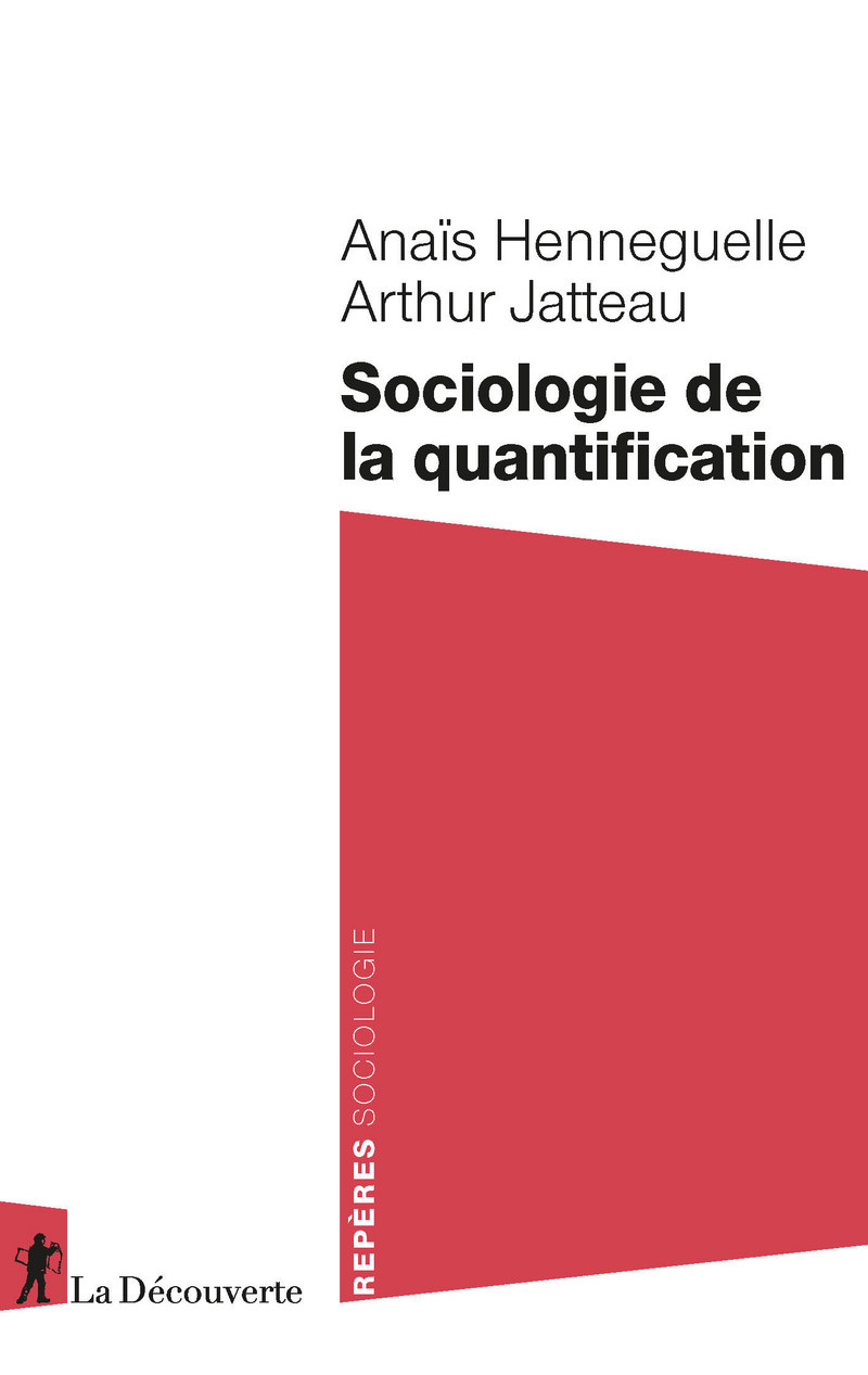 A. Henneguelle, A. Jatteau, Sociologie de la quantification