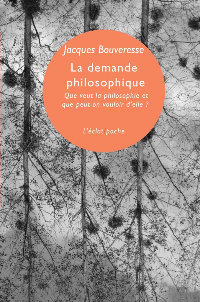 J. Bouveresse, La demande philosophique. Que veut la philosophie et que peut-on vouloir d'elle?