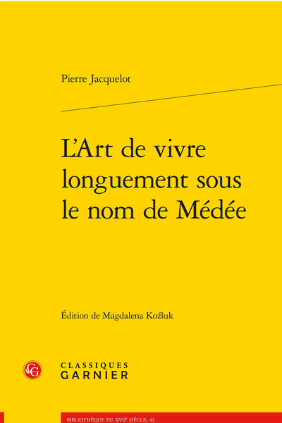 P. Jacquelot, L’Art de vivre longuement sous le nom de Médée (1630)