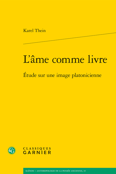 K. Thein, L’âme comme livre. Étude sur une image platonicienne