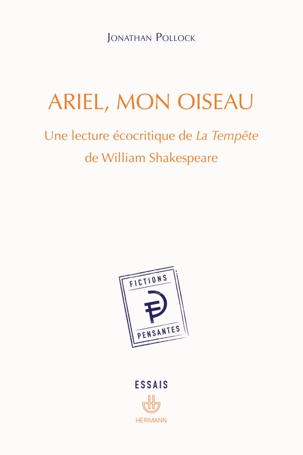 J. Pollock, Ariel, mon oiseau. Une lecture écocritique de La Tempête de William Shakespeare