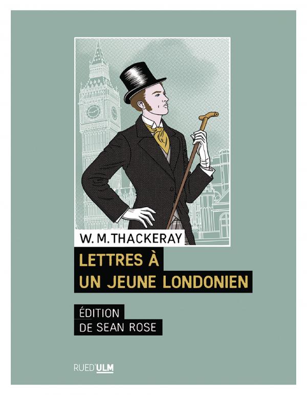 W. M. Thackeray, Lettres à un jeune Londonien