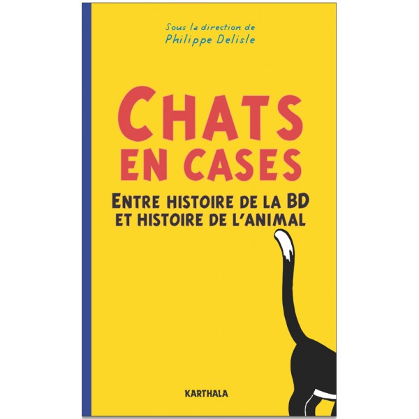 Ph. Delisle (dir.), Chats en case. Entre histoire de la BD et histoire de l'animal