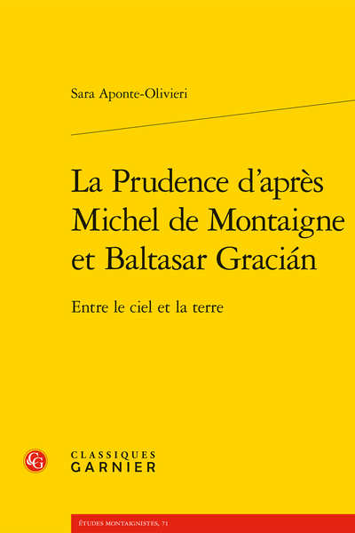 S. Aponte-Olivieri, La Prudence d’après Michel de Montaigne et Baltasar Gracián. Entre le ciel et la terre 