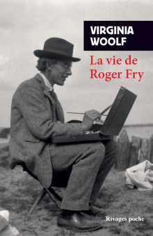 V. Woolf, La Vie de Roger Fry