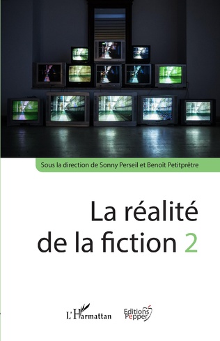 S. Perseil, B. Petitprêtre (dir.), La réalité de la fiction 2