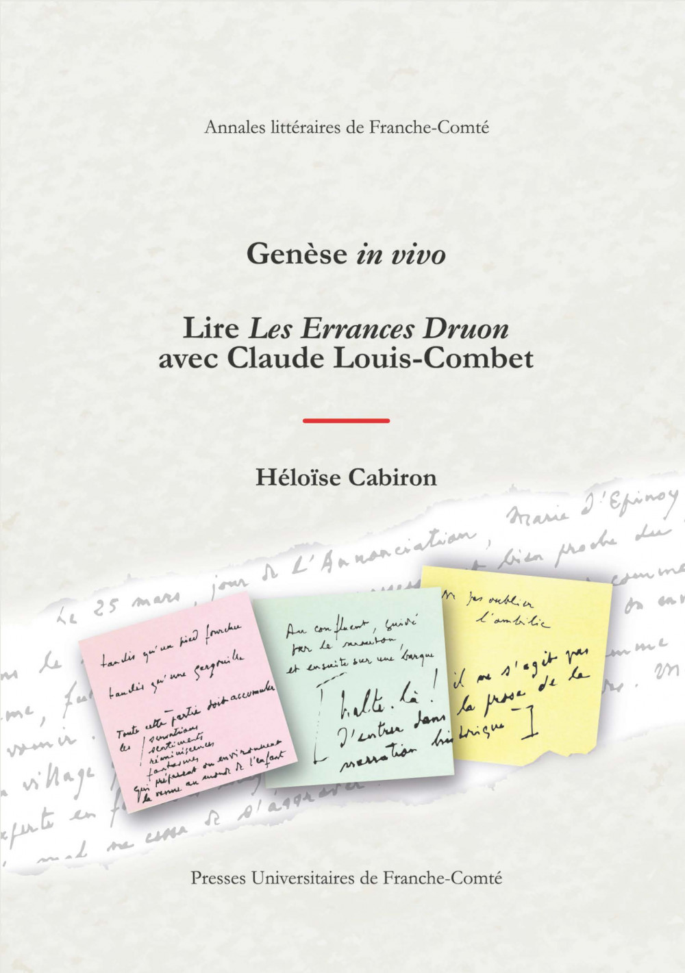 H. Cabiron, Genèse in vivo. Lire Les Errances Druon avec Claude Louis-Combet