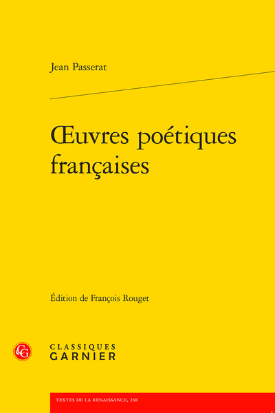 J. Passerat, Œuvres poétiques françaises (F. Rouget éd.)