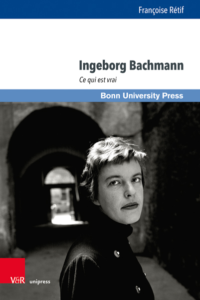 F. Rétif, Ingeborg Bachmann. Ce qui est vrai