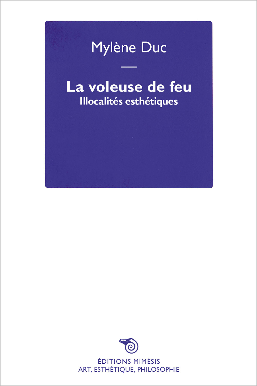 M. Duc, La voleuse de feu. Illocalités esthétiques
